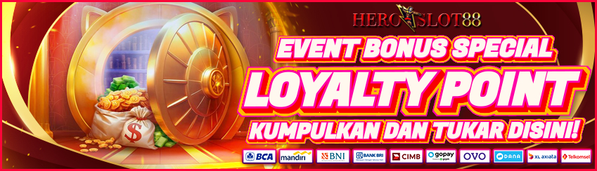EVENT  BONUS LOYALTI POINT HEROSLOT88 