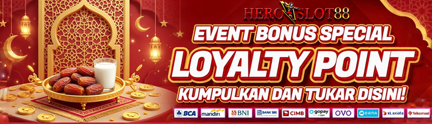 EVENT  BONUS LOYALTI POINT HEROSLOT88 