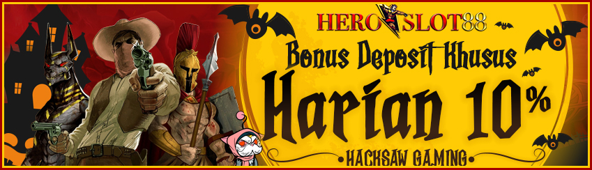 BONUS DEPOSIT HARIAN 10% HACKSAW GAMING